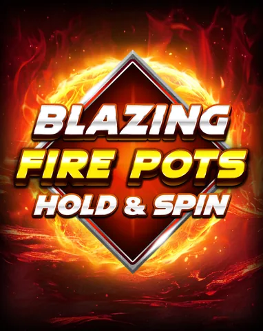 Blazing Fire Pots Hold Spin oyununun kapak görseli